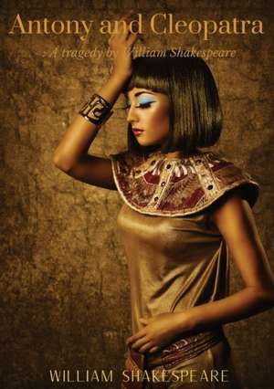 Antony and Cleopatra de William Shakespeare