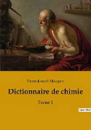 Dictionnaire de chimie de Pierre-Joseph Macquer