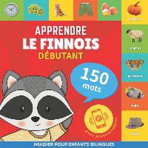 Apprendre le finnois - 150 mots avec prononciation - Débutant de Goose and Books