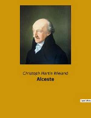 Alceste de Christoph Martin Wieland