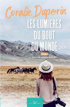 Les lumières du bout du monde - Tome 1 de Coralie Duperrin