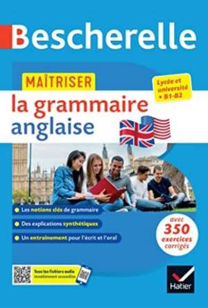 Bescherelle - Maitriser la grammaire anglaise (grammaire & exercices) de Hatier