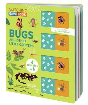 Matching Game Book: Bugs and Other Little Critters de Stephanie Babin