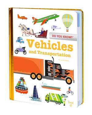 Do You Know?: Vehicles and Transportation de Benjamin Bécue