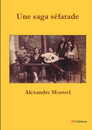 Une saga séfarade de Alexandre Mostrel
