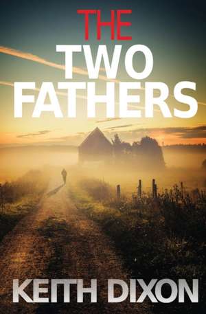 The Two Fathers de Keith Dixon