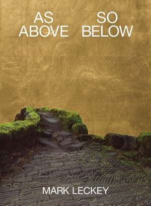 MARK LECKEY, AS ABOVE SO BELOW de MARK LECKEY