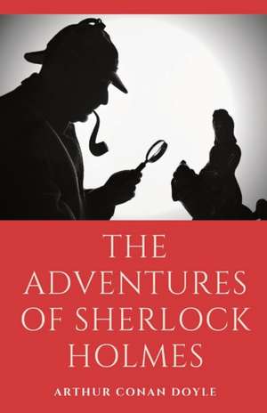 The Adventures of Sherlock Holmes de Arthur Conan Doyle