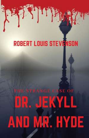 The Strange Case of Dr. Jekyll and Mr. Hyde de Robert Louis Stevenson