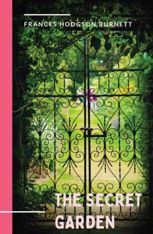 The Secret Garden: a 1911 novel and classic of English children's literature by Frances Hodgson Burnett. de Frances Hodgson Burnett