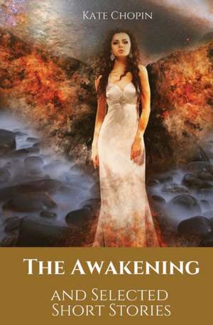 The Awakening and Selected Short Stories de Chopin