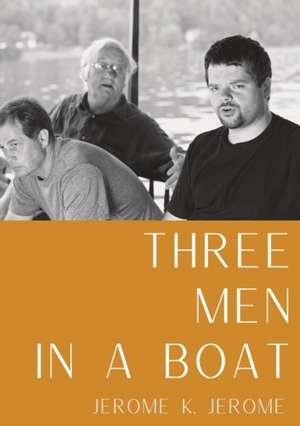 Three Men in a Boat de Jerome K. Jerome