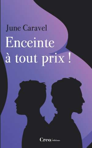 Enceinte à tout prix ! de June Caravel