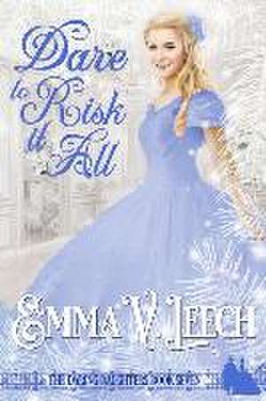 Dare to Risk it All de Emma V. Leech