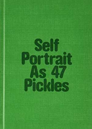 Self-Portrait as 47 Pickles de Erwin Wurm