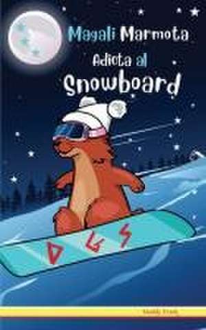 Magali Marmota Adicta Al Snowboard de Muddy Frank