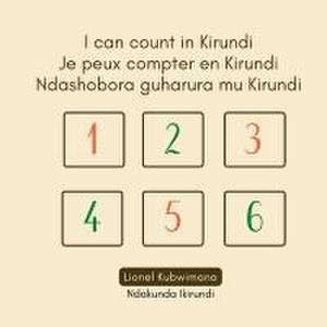 I can count in Kirundi - Je peux compter en Kirundi - Ndashobora guharura mu Kirundi de Lionel Kubwimana