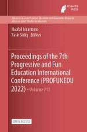 Proceedings of the 7th Progressive and Fun Education International Conference (PROFUNEDU 2022) de Naufal Ishartono