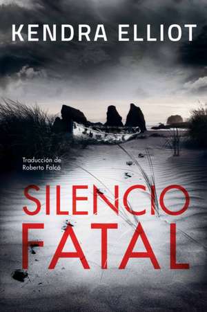 Silencio fatal de Kendra Elliot