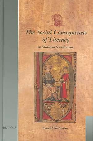 The Social Consequences of Literacy in Medieval Scandinavia de A. Nedkvitne