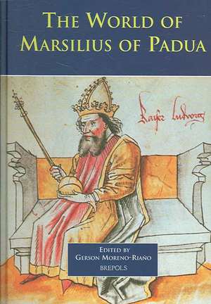 The World of Marsilius of Padua de S. Flanagan