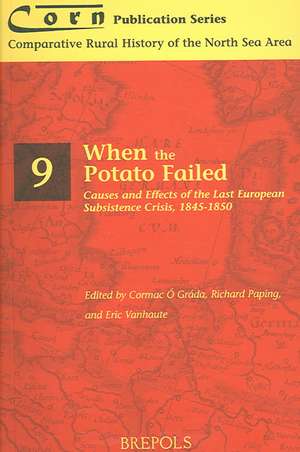 Corn 09 When the Potato Failed: Causes and Effects of the Last European Subsistence Crisis, 1845-1850 de Cormac O. Grada