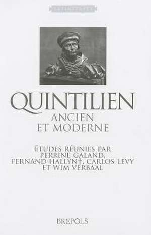 Quintilien Ancien Et Moderne: Etudes Reunies de P. Galand