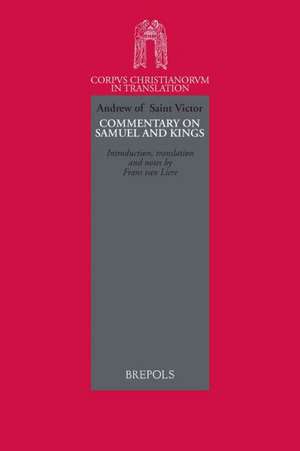 Andrew of Saint Victor. Commentary on Samuel and Kings: Expositio Hystorica in Librum Regum de Andreas