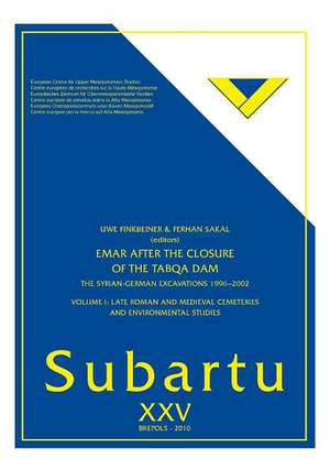 Emar After the Closure of the Tabqa Dam: Late Roman and Medieval Cemeteries and Environmental Stud de Uwe Finkbeiner