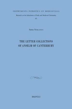 The Letter Collections of Anselm of Canterbury de Samu Niskanen