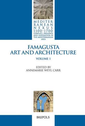 Famagusta: Art and Architecture de Annemarie Weyl Carr