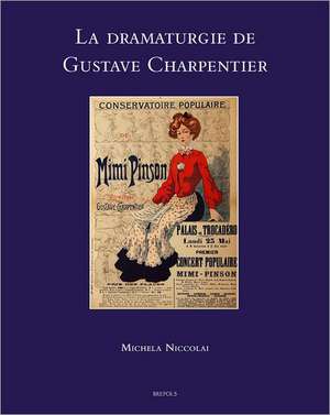 La Dramaturgie de Gustave Charpentier de M. Niccolai