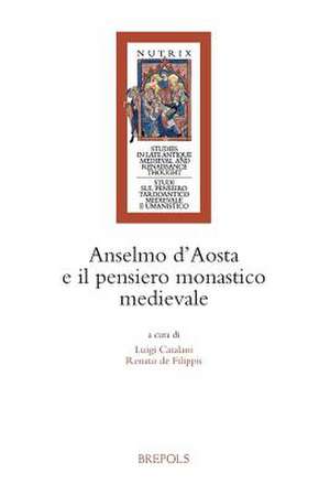 Anselmo D'Aosta E Il Pensiero Monastico Medievale de Luigi Catalani