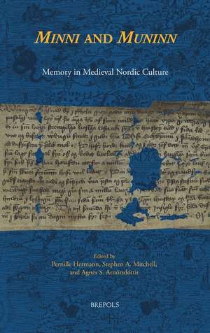 Minni and Muninn: Memory in Medieval Nordic Culture de A. S. Arnorsdottir