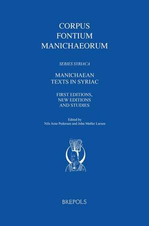 Manichaean Texts in Syriac: First Editions, New Editions and Studies de John Moller Larsen