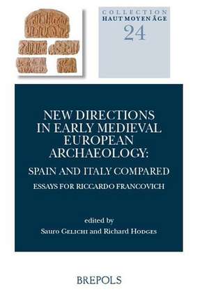 New Directions in Early Medieval European Archaeology: Essays for Riccardo Francovich de Sauro Gelichi