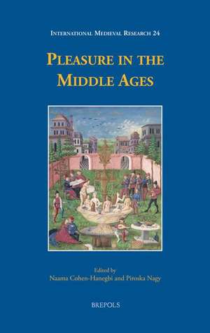 Pleasure in the Middle Ages de Cohen Hanegbi, Naama