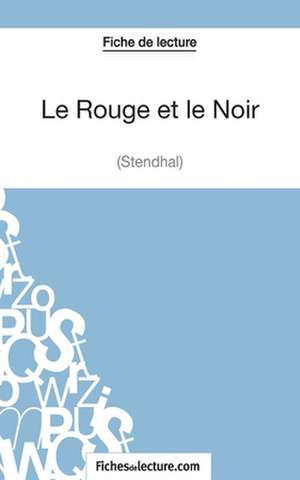 Le Rouge et le Noir de Stendhal (Fiche de lecture) de Vanessa Grosjean