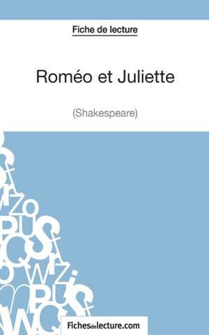 Roméo et Juliettede Shakespeare (Fiche de lecture) de Fichesdelecture