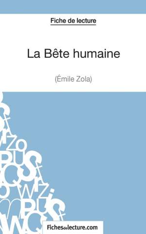 La Bête humaine d'Émile Zola (Fiche de lecture) de Vanessa Grosjean