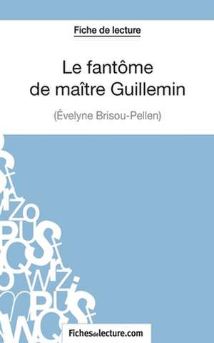 Le fantôme de maître Guillemin d'Evelyne Brisou-Pellen (Fiche de lecture) de Vanessa Grosjean