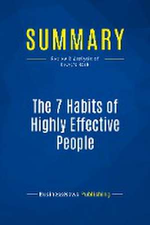 Summary: The 7 Habits of Highly Effective People de Businessnews Publishing