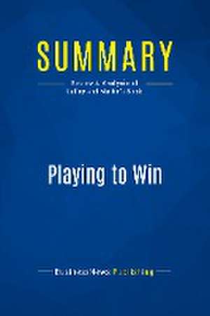 Summary: Playing to Win de Businessnews Publishing