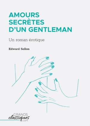 Amours secrètes d'un gentleman de Edward Sellon