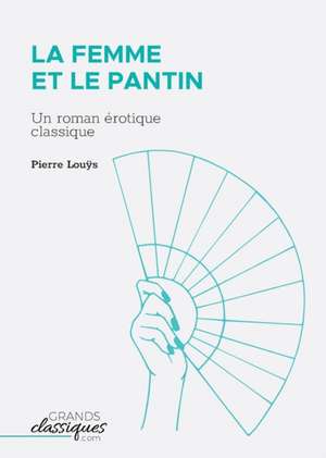 La Femme et le pantin de Pierre Louÿs