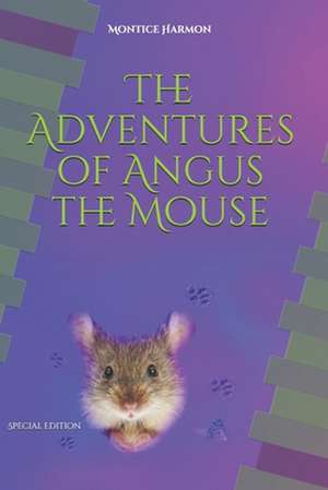 The Adventures of Angus the Mouse