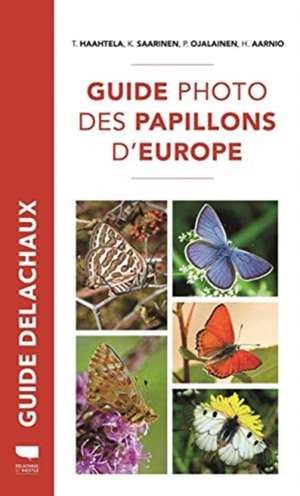 HAAHTELA TARI: BUTTERFLIES OF EUROPE CO ED FRANCE