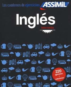 Ingles Intermedio: 200 English exercises for Spanish speakers de Helene Bauchart