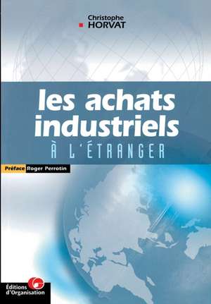 Les achats industriels à l'étranger de Christophe Horvat