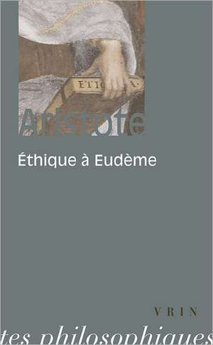 Aristote: Ethique a Eudeme de V. Decarie